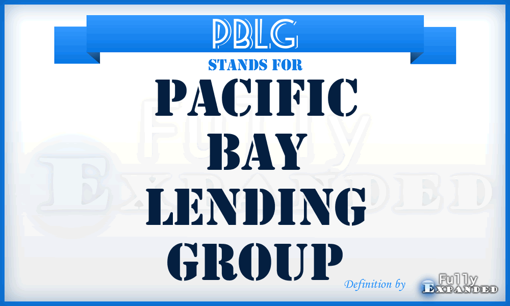 PBLG - Pacific Bay Lending Group