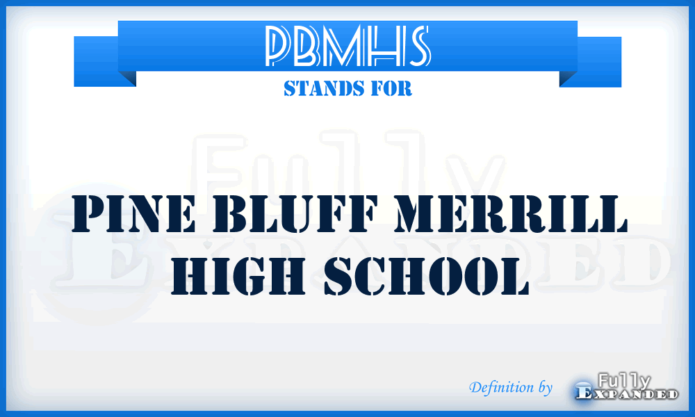PBMHS - Pine Bluff Merrill High School