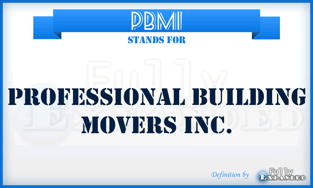 PBMI - Professional Building Movers Inc.
