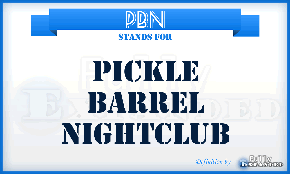 PBN - Pickle Barrel Nightclub