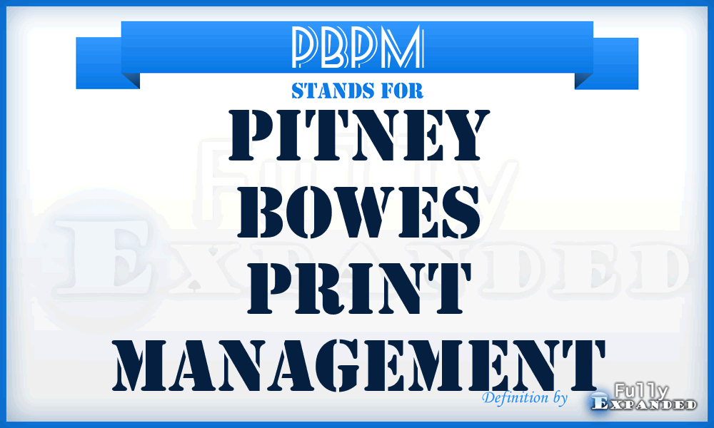 PBPM - Pitney Bowes Print Management