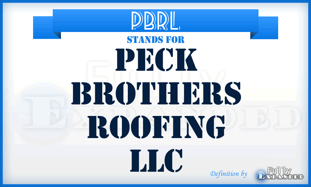 PBRL - Peck Brothers Roofing LLC