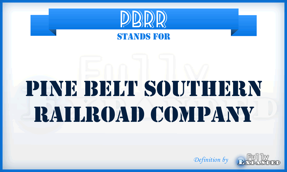 PBRR - Pine Belt Southern Railroad Company