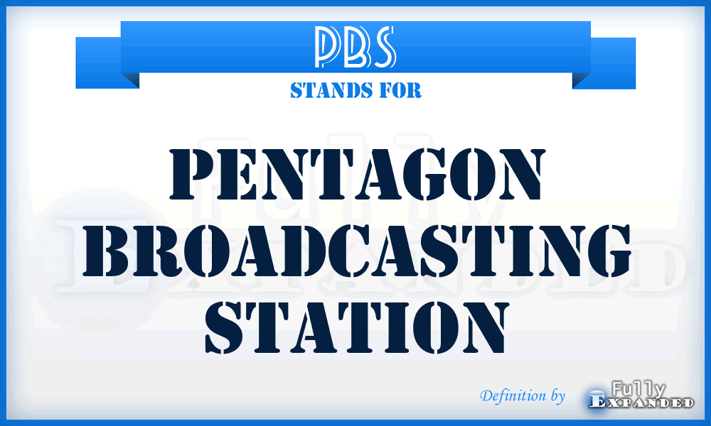 PBS - Pentagon Broadcasting Station