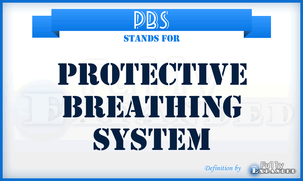 PBS - Protective Breathing System