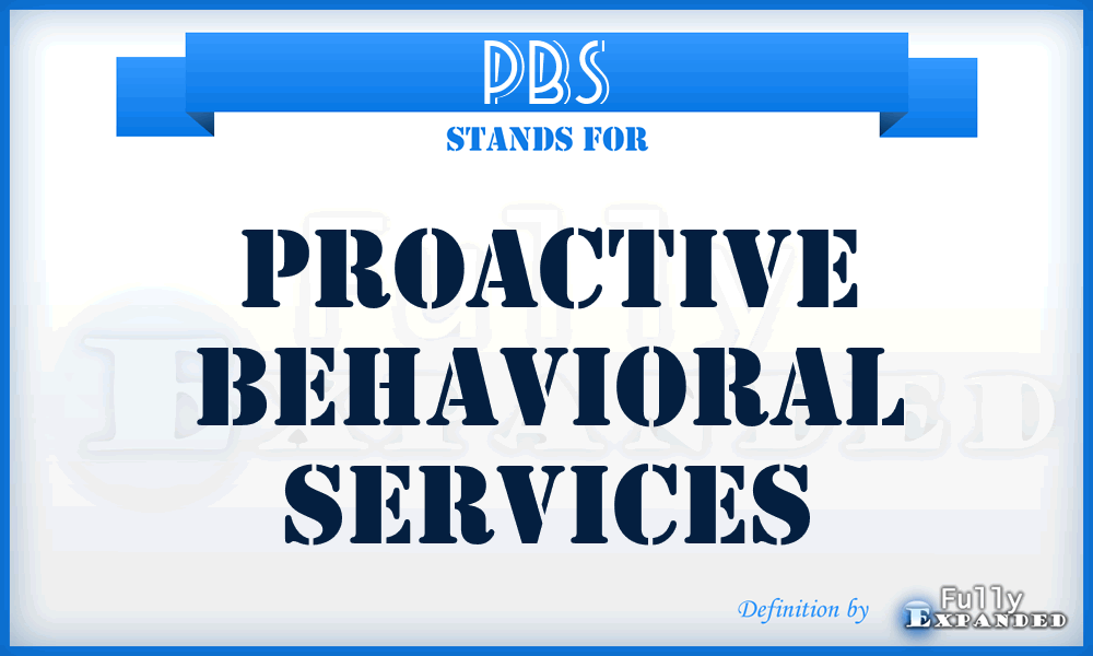 PBS - Proactive Behavioral Services
