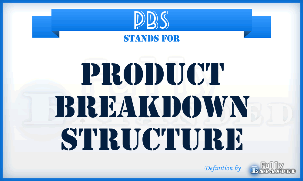 PBS - Product Breakdown Structure