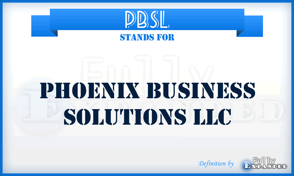 PBSL - Phoenix Business Solutions LLC