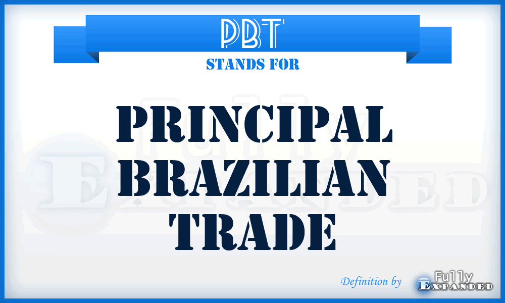 PBT - Principal Brazilian Trade