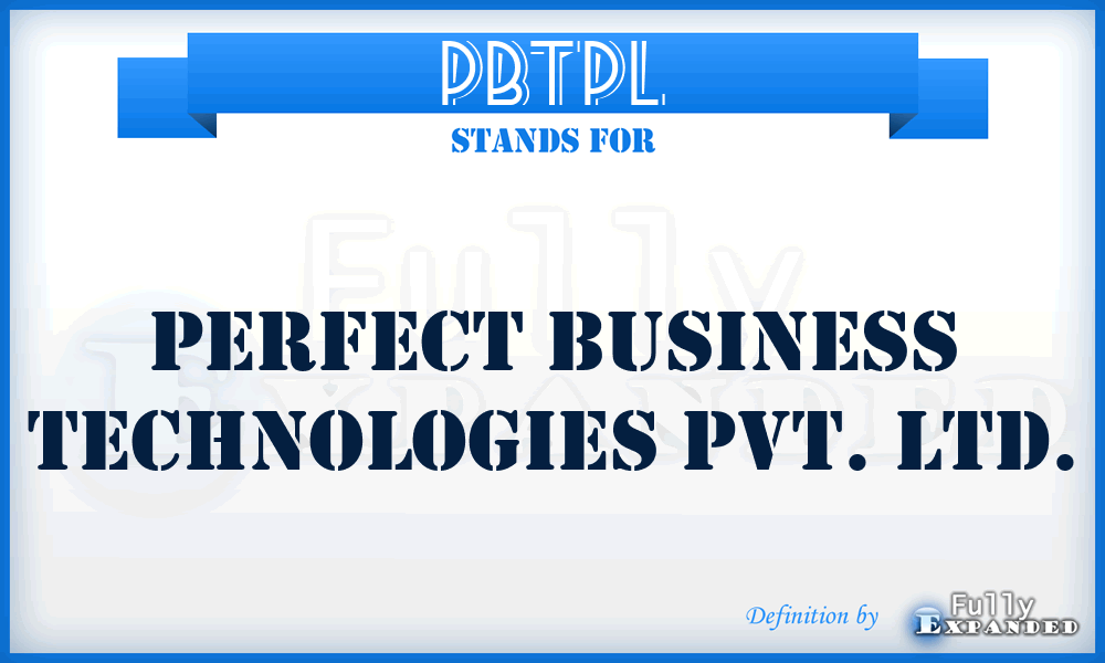 PBTPL - Perfect Business Technologies Pvt. Ltd.