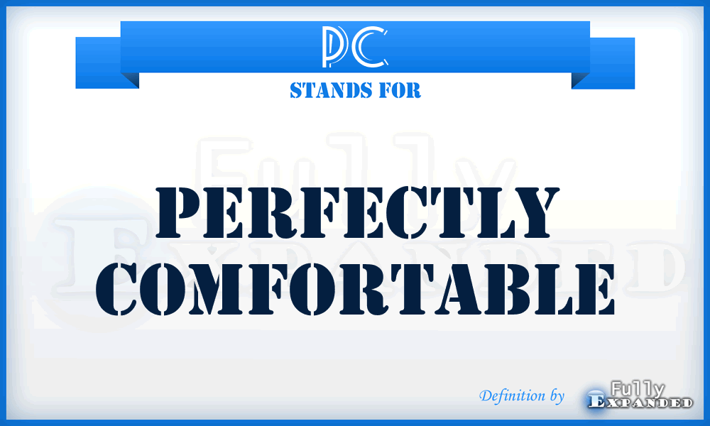 PC - Perfectly Comfortable