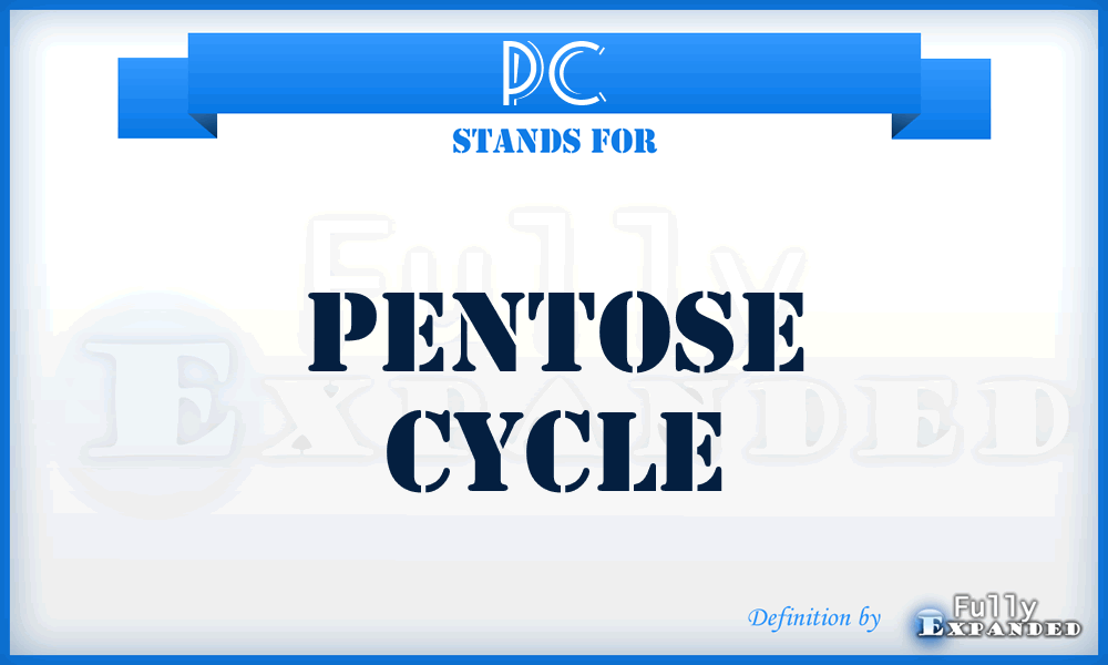 PC - pentose cycle