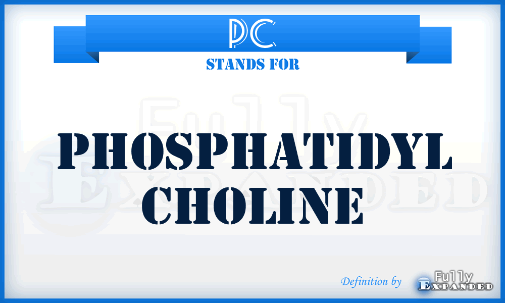 PC - phosphatidyl choline