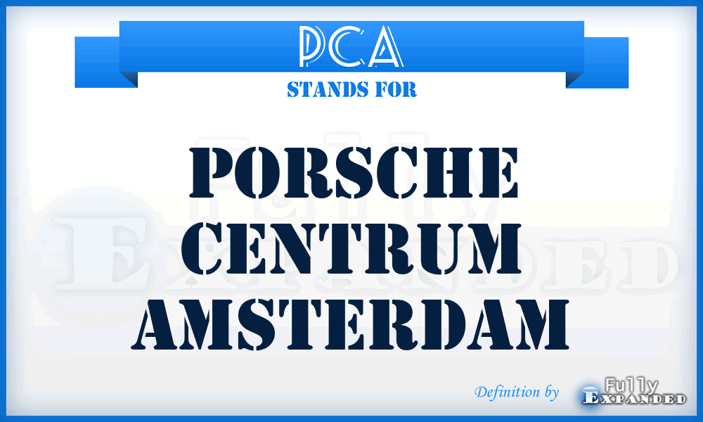 PCA - Porsche Centrum Amsterdam