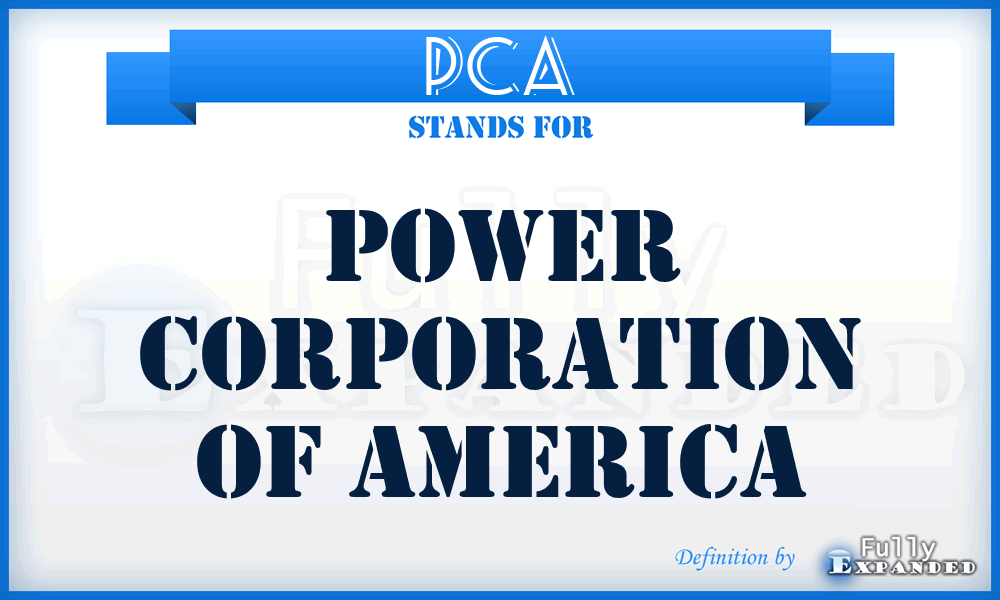 PCA - Power Corporation of America