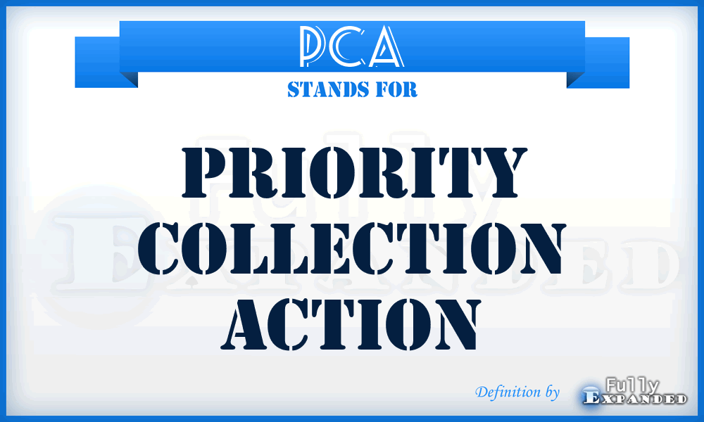PCA - Priority Collection Action
