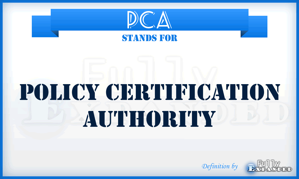 PCA - policy certification authority