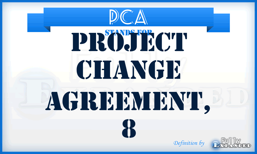 PCA - project change agreement, 8