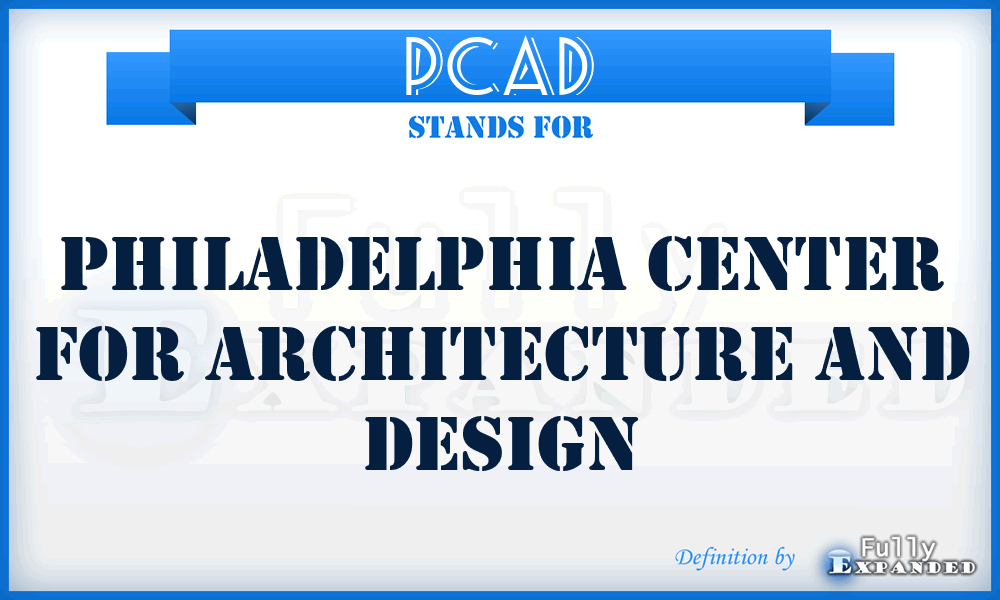 PCAD - Philadelphia Center for Architecture and Design