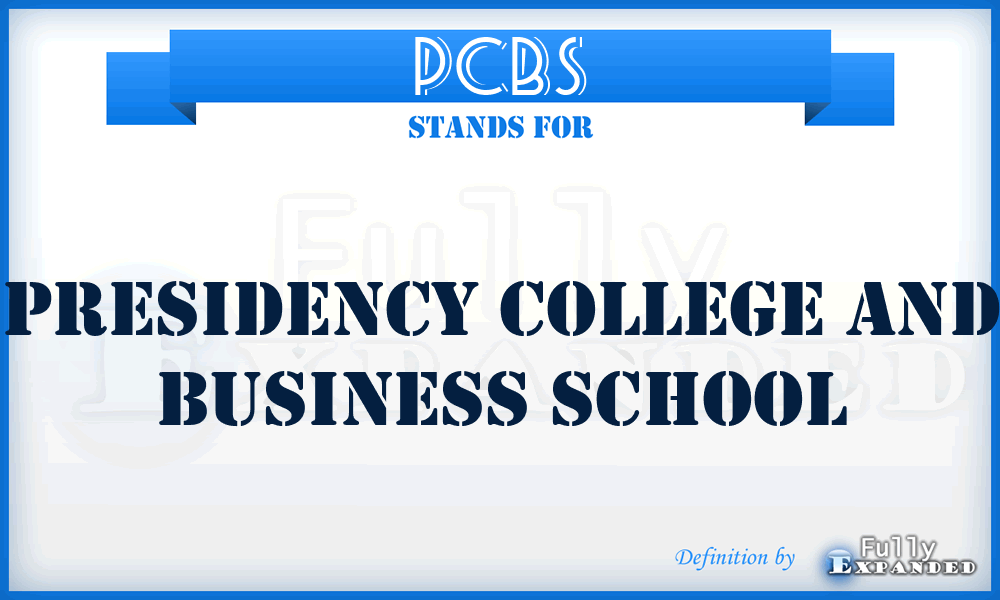 PCBS - Presidency College and Business School