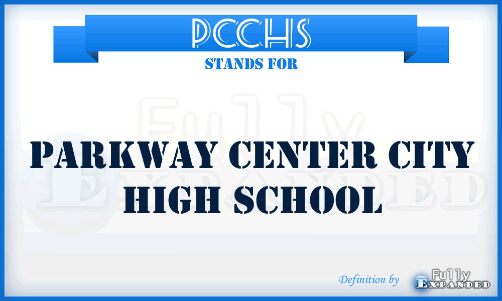 PCCHS - Parkway Center City High School