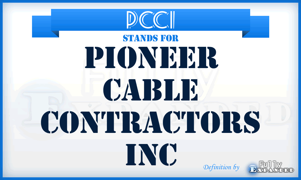 PCCI - Pioneer Cable Contractors Inc