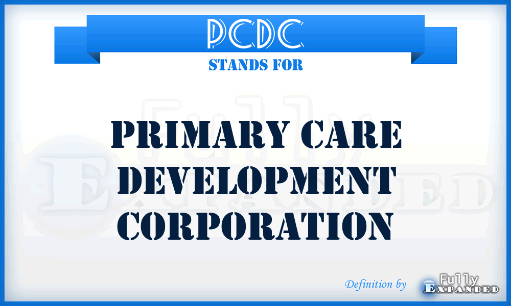 PCDC - Primary Care Development Corporation