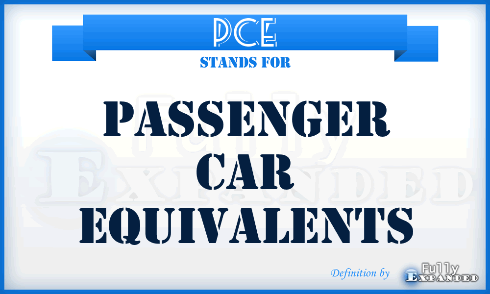 PCE - Passenger Car Equivalents