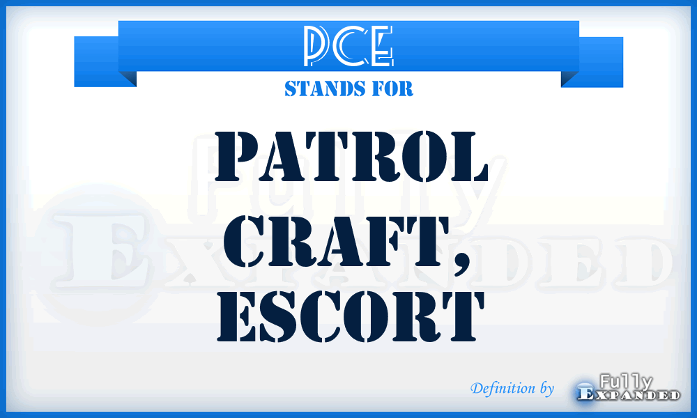 PCE - Patrol Craft, Escort