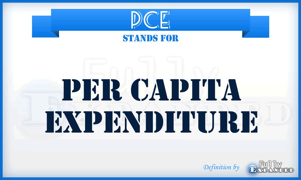 PCE - Per Capita Expenditure