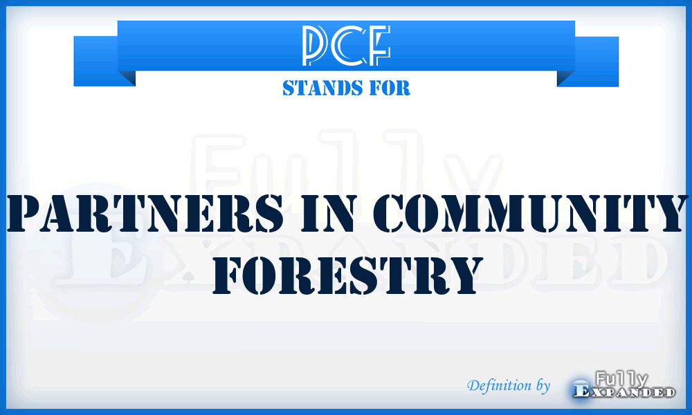 PCF - Partners in Community Forestry