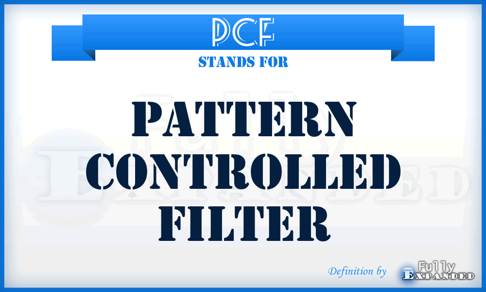 PCF - Pattern Controlled Filter