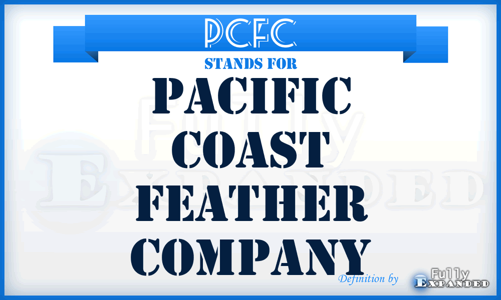 PCFC - Pacific Coast Feather Company