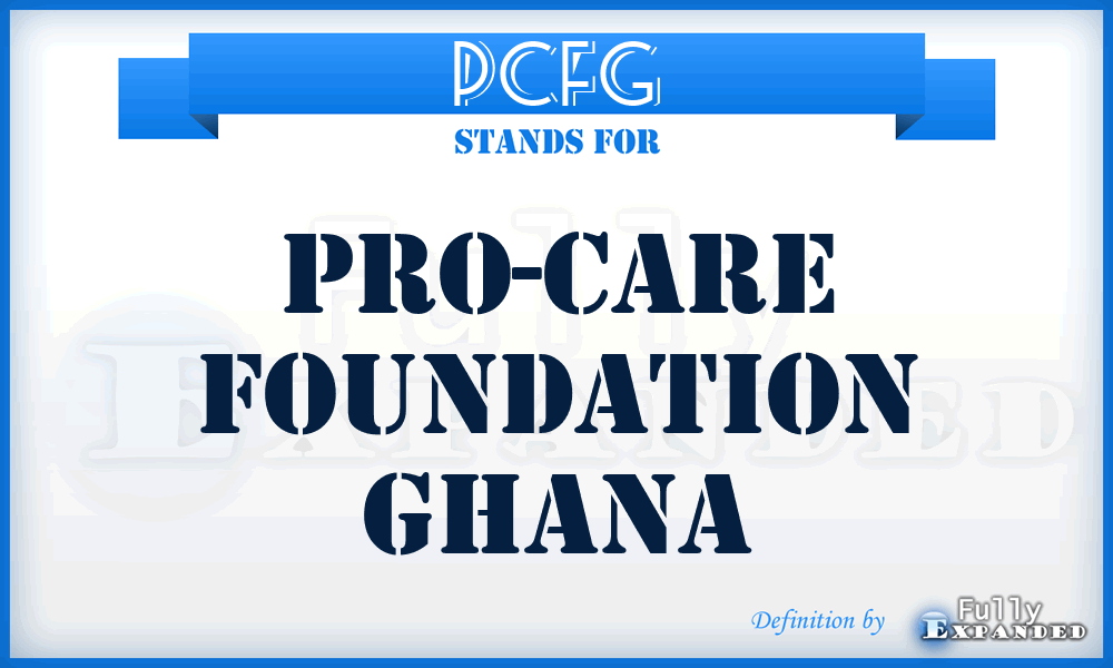 PCFG - Pro-Care Foundation Ghana