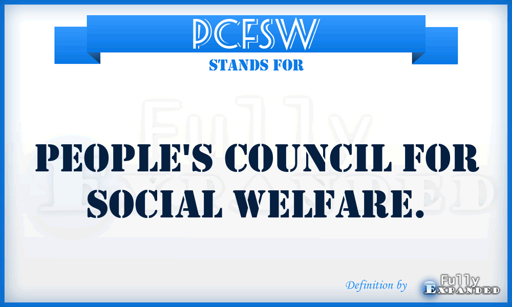 PCFSW - People's Council For Social Welfare.