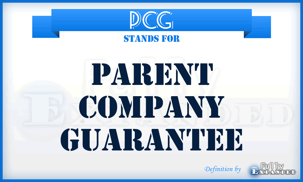 PCG - Parent Company Guarantee