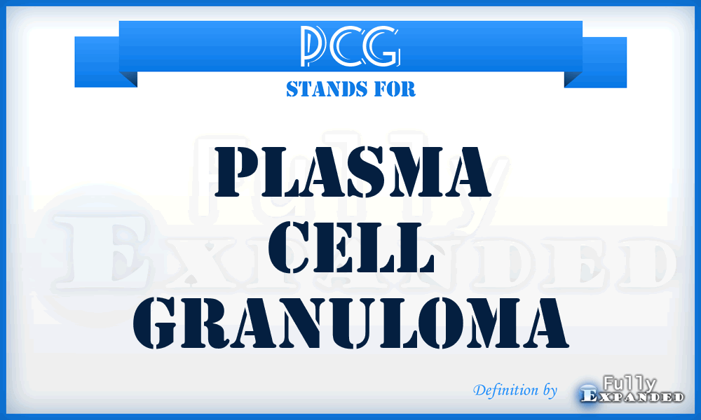 PCG - plasma cell granuloma