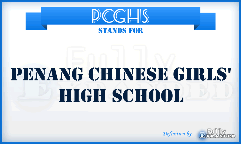 PCGHS - Penang Chinese Girls' High School