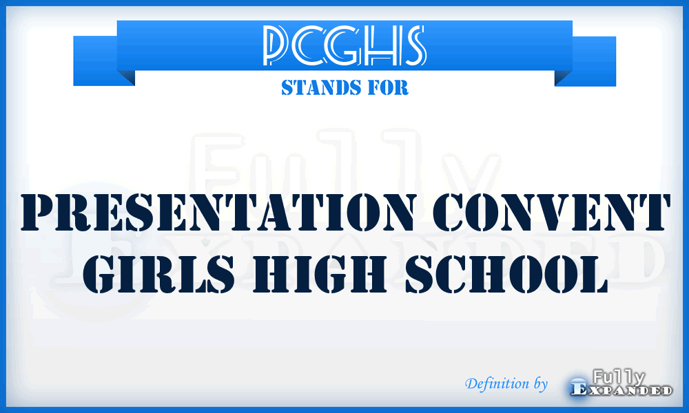 PCGHS - Presentation Convent Girls High School