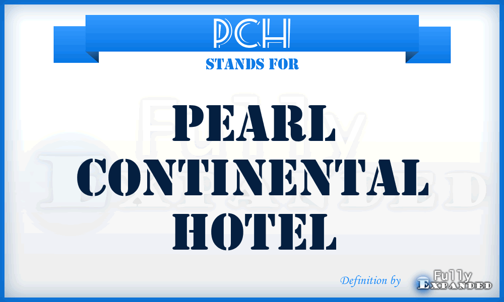 PCH - Pearl Continental Hotel