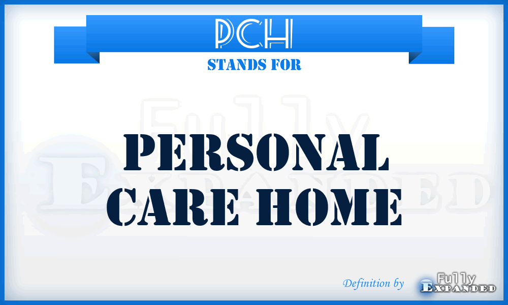 PCH - Personal Care Home