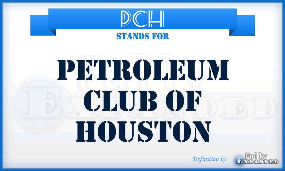 PCH - Petroleum Club of Houston