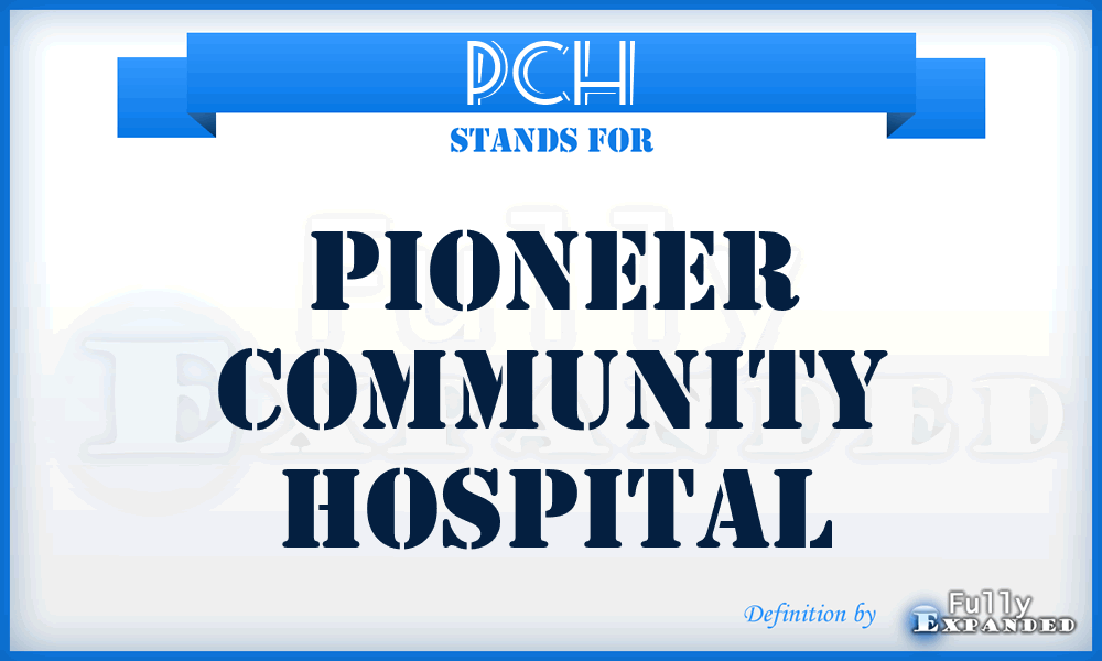 PCH - Pioneer Community Hospital