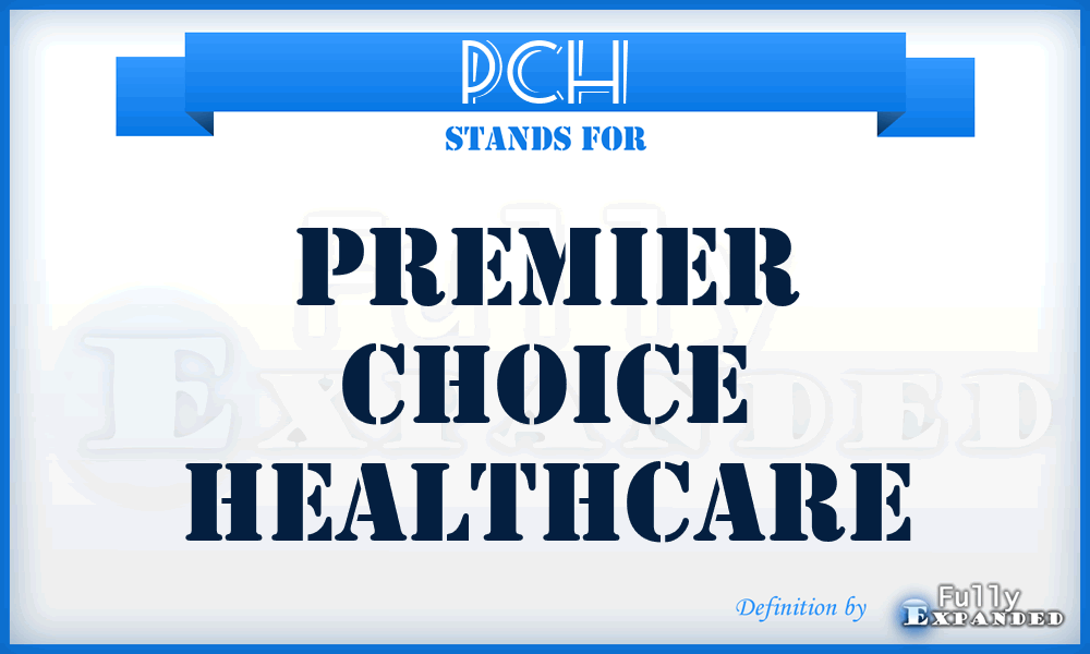 PCH - Premier Choice Healthcare