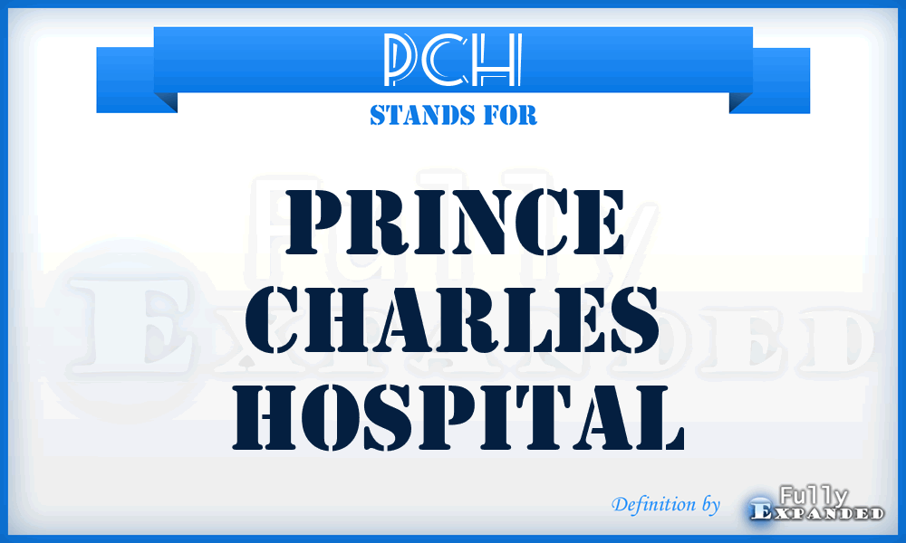 PCH - Prince Charles Hospital