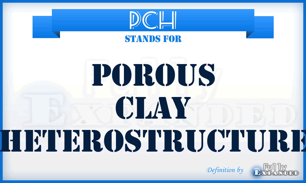 PCH - porous clay heterostructure