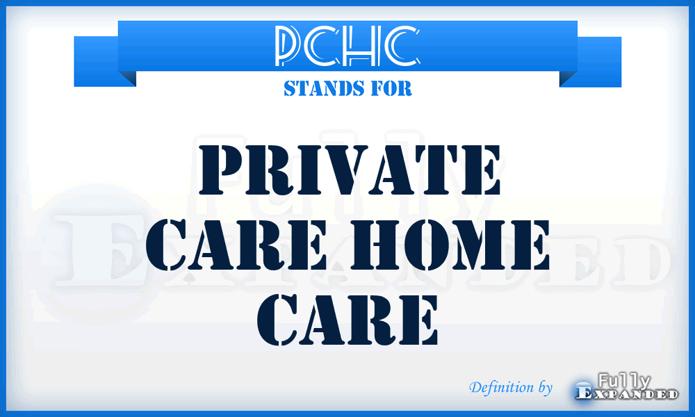 PCHC - Private Care Home Care
