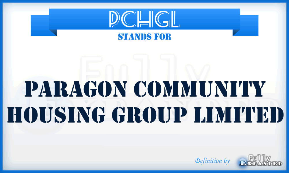 PCHGL - Paragon Community Housing Group Limited