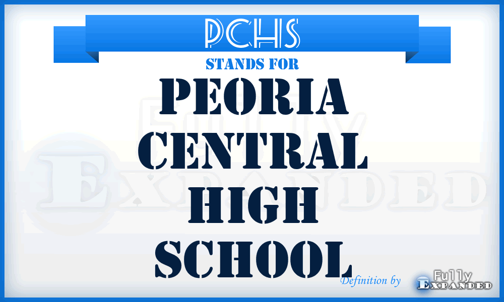 PCHS - Peoria Central High School