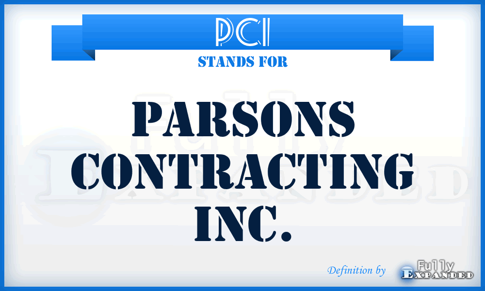 PCI - Parsons Contracting Inc.